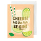 Let the Fun Be GIN! Congrats Card